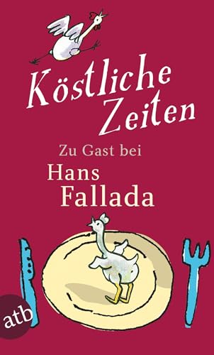 Köstliche Zeiten: Geschichten und Rezepte von Aufbau Taschenbuch Verlag